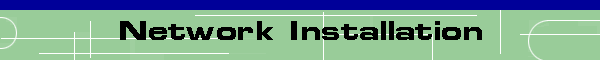 Network Installation