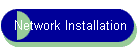 Network Installation