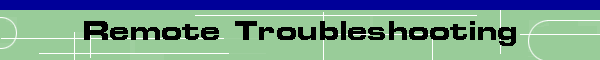 Remote Troubleshooting