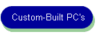 Custom-Built PC's