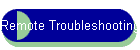 Remote Troubleshooting