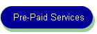 Pre-Paid Services